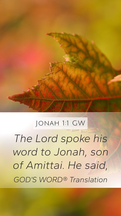 Jonah 1:1 GW Mobile Phone Wallpaper - The Lord spoke his word to Jonah, son of Amittai. - Mobile Bible Verse Wallpaper