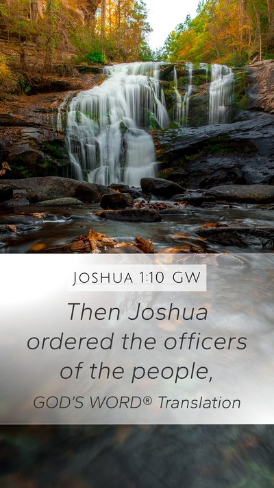 Joshua 1:10 GW Mobile Phone Wallpaper - Then Joshua ordered the officers of the - Mobile Bible Verse Wallpaper