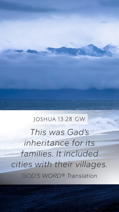 Joshua 13:28 GW Mobile Phone Wallpaper - This was Gad’s inheritance for its families. It - Mobile Bible Verse Wallpaper