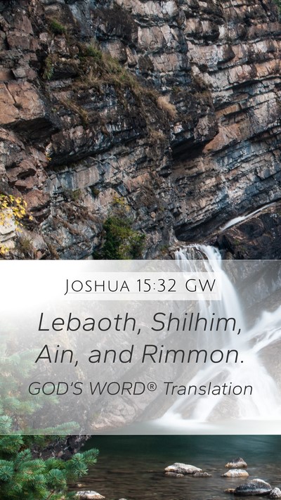 Joshua 15:32 GW Mobile Phone Wallpaper - Lebaoth, Shilhim, Ain, and - Mobile Bible Verse Wallpaper