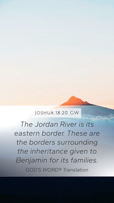 Joshua 18:20 GW Mobile Phone Wallpaper - The Jordan River is its eastern border. These are - Mobile Bible Verse Wallpaper