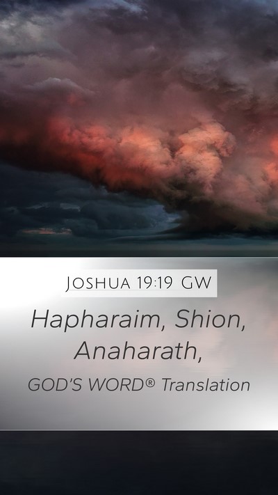 Joshua 19:19 GW Mobile Phone Wallpaper - Hapharaim, Shion, - Mobile Bible Verse Wallpaper