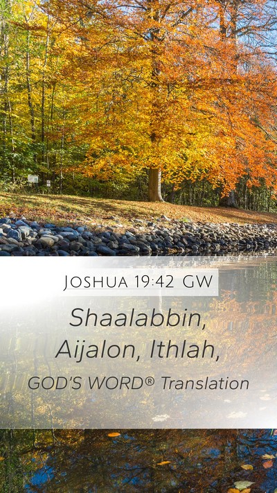 Joshua 19:42 GW Mobile Phone Wallpaper - Shaalabbin, Aijalon, - Mobile Bible Verse Wallpaper