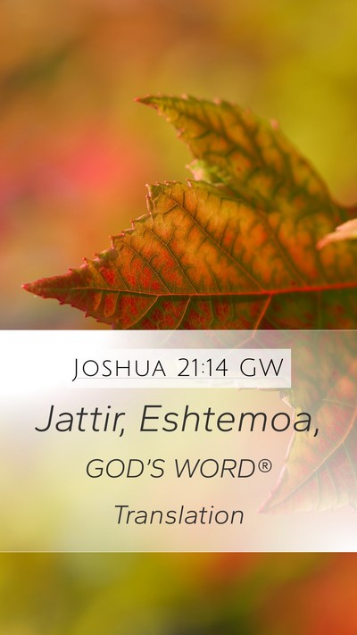 Joshua 21:14 GW Mobile Phone Wallpaper - Jattir, - Mobile Bible Verse Wallpaper