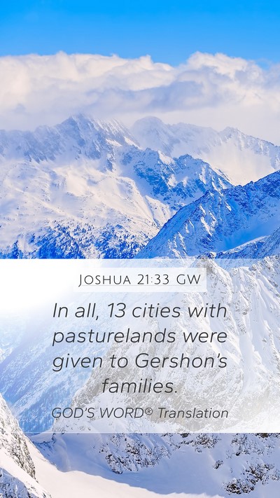 Joshua 21:33 GW Mobile Phone Wallpaper - In all, 13 cities with pasturelands were given to - Mobile Bible Verse Wallpaper