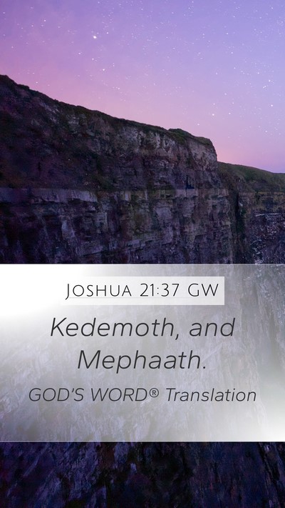 Joshua 21:37 GW Mobile Phone Wallpaper - Kedemoth, and - Mobile Bible Verse Wallpaper