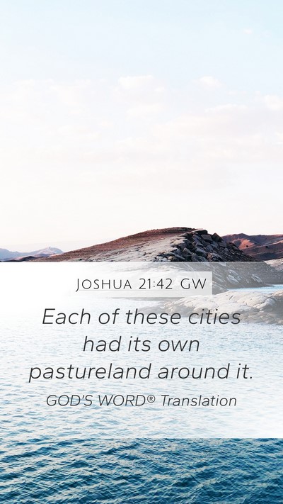 Joshua 21:42 GW Mobile Phone Wallpaper - Each of these cities had its own pastureland - Mobile Bible Verse Wallpaper