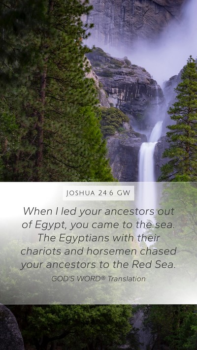 Joshua 24:6 GW Mobile Phone Wallpaper - When I led your ancestors out of Egypt, you came - Mobile Bible Verse Wallpaper