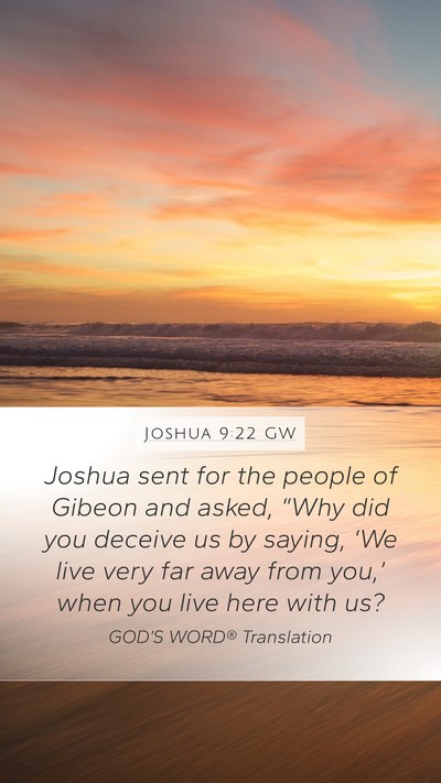 Joshua 9:22 GW Mobile Phone Wallpaper - Joshua sent for the people of Gibeon and asked, - Mobile Bible Verse Wallpaper