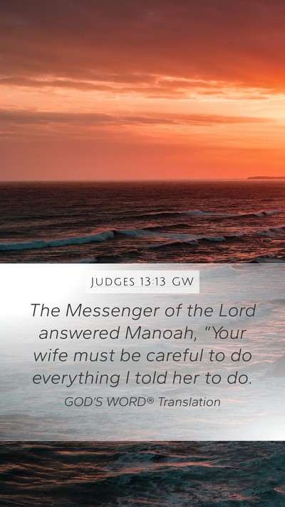 Judges 13:13 GW Mobile Phone Wallpaper - The Messenger of the Lord answered Manoah, - Mobile Bible Verse Wallpaper