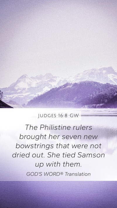 Judges 16:8 GW Mobile Phone Wallpaper - The Philistine rulers brought her seven new - Mobile Bible Verse Wallpaper