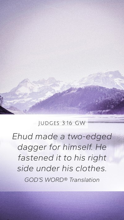Judges 3:16 GW Mobile Phone Wallpaper - Ehud made a two-edged dagger for himself. He - Mobile Bible Verse Wallpaper