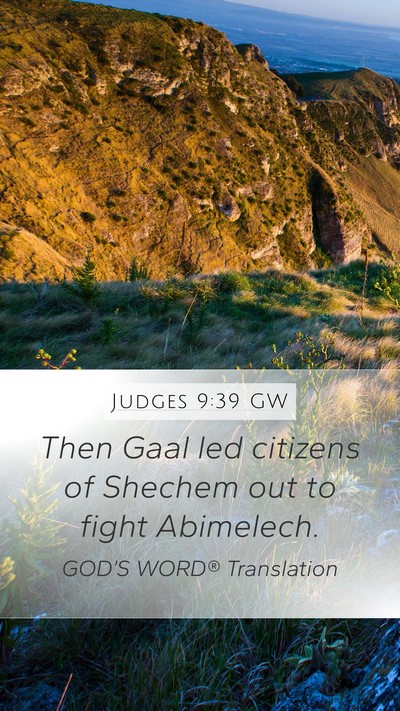 Judges 9:39 GW Mobile Phone Wallpaper - Then Gaal led citizens of Shechem out to fight - Mobile Bible Verse Wallpaper