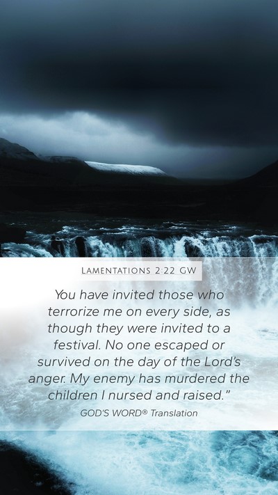Lamentations 2:22 GW Mobile Phone Wallpaper - You have invited those who terrorize me on every - Mobile Bible Verse Wallpaper