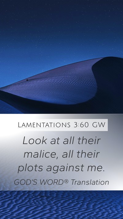 Lamentations 3:60 GW Mobile Phone Wallpaper - Look at all their malice, all their plots against - Mobile Bible Verse Wallpaper