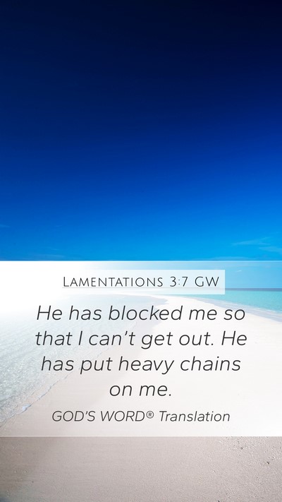 Lamentations 3:7 GW Bible Verse Image