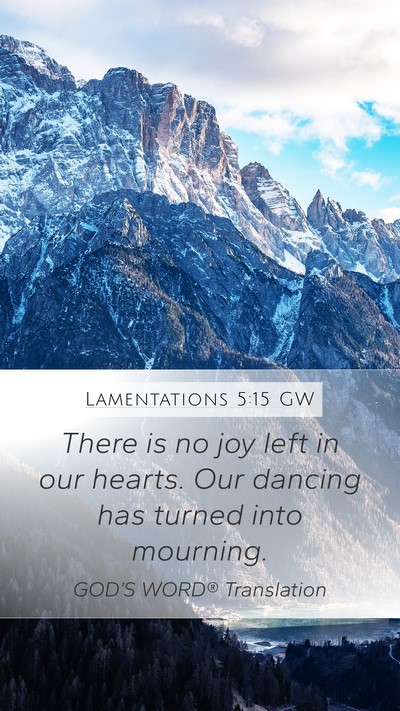 Lamentations 5:15 GW Bible Verse Image