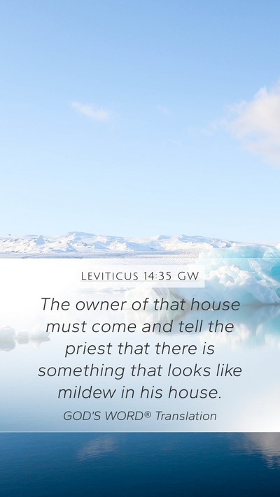 Leviticus 14:35 GW Mobile Phone Wallpaper - The owner of that house must come and tell the - Mobile Bible Verse Wallpaper