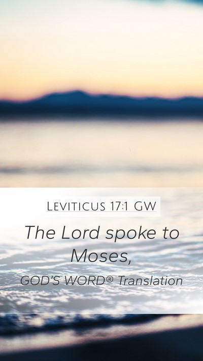 Leviticus 17:1 GW Mobile Phone Wallpaper - The Lord spoke to - Mobile Bible Verse Wallpaper