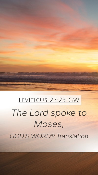 Leviticus 23:23 GW Mobile Phone Wallpaper - The Lord spoke to - Mobile Bible Verse Wallpaper