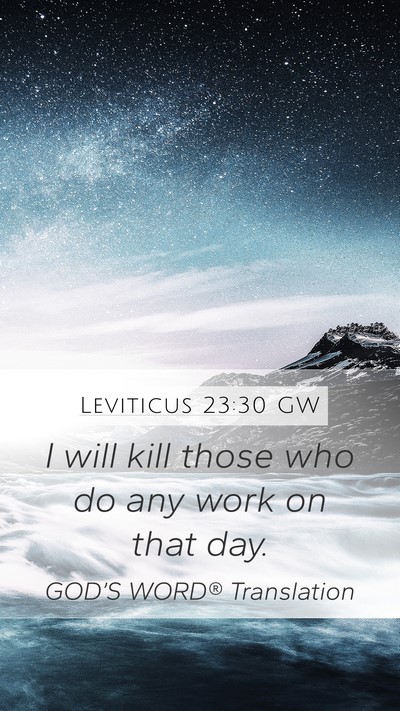 Leviticus 23:30 GW Mobile Phone Wallpaper - I will kill those who do any work on that - Mobile Bible Verse Wallpaper