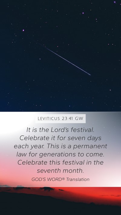 Leviticus 23:41 GW Mobile Phone Wallpaper - It is the Lord’s festival. Celebrate it for - Mobile Bible Verse Wallpaper