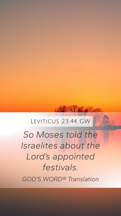 Leviticus 23:44 GW Mobile Phone Wallpaper - So Moses told the Israelites about the Lord’s - Mobile Bible Verse Wallpaper