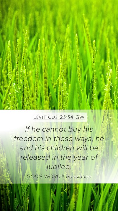 Leviticus 25:54 GW Mobile Phone Wallpaper - If he cannot buy his freedom in these ways, he - Mobile Bible Verse Wallpaper