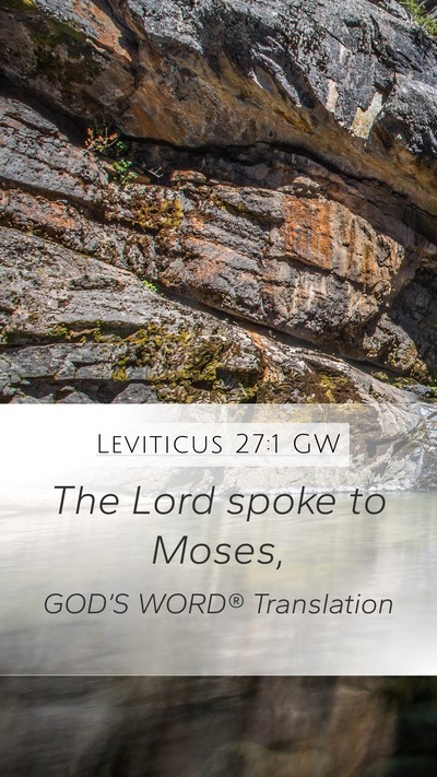 Leviticus 27:1 GW Mobile Phone Wallpaper - The Lord spoke to - Mobile Bible Verse Wallpaper
