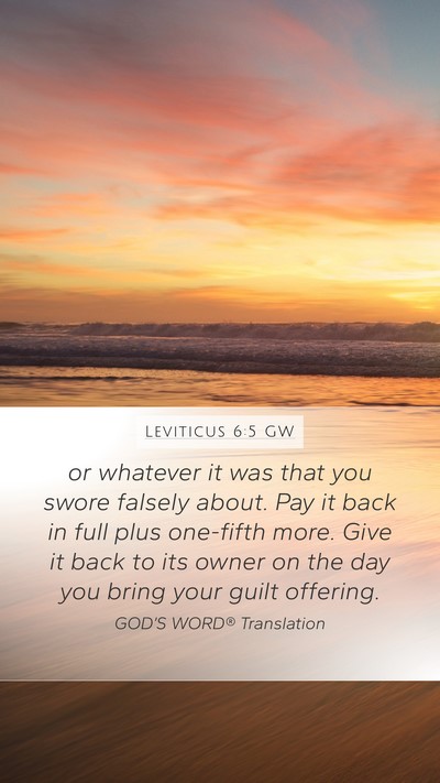 Leviticus 6:5 GW Mobile Phone Wallpaper - or whatever it was that you swore falsely about. - Mobile Bible Verse Wallpaper