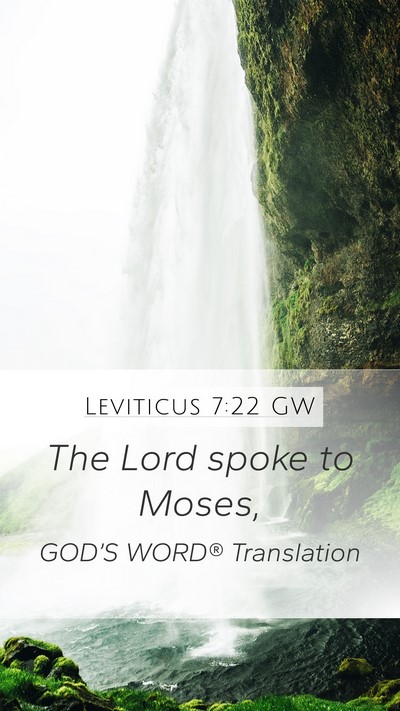 Leviticus 7:22 GW Mobile Phone Wallpaper - The Lord spoke to - Mobile Bible Verse Wallpaper