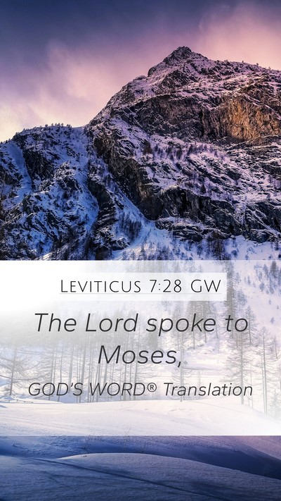 Leviticus 7:28 GW Mobile Phone Wallpaper - The Lord spoke to - Mobile Bible Verse Wallpaper