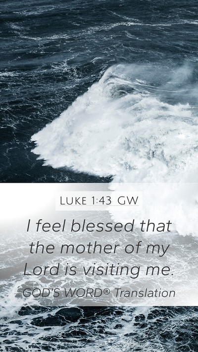 Luke 1:43 GW Bible Verse Image
