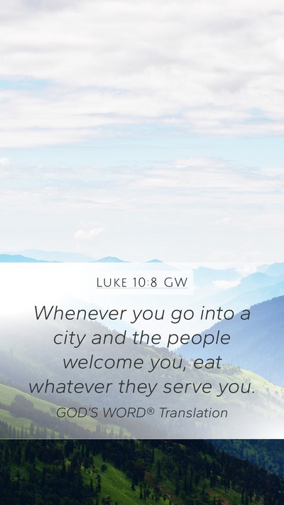 Luke 10:8 GW Mobile Phone Wallpaper - Whenever you go into a city and the people - Mobile Bible Verse Wallpaper