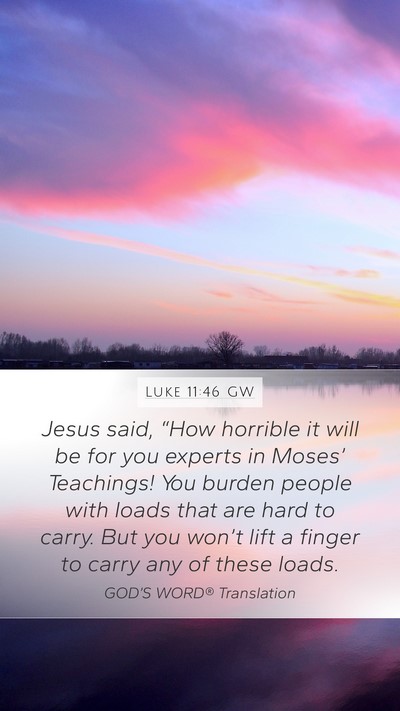 Luke 11:46 GW Bible Verse Image