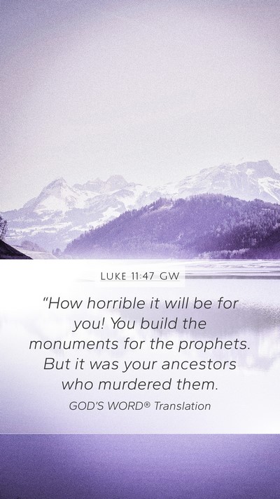 Luke 11:47 GW Bible Verse Image