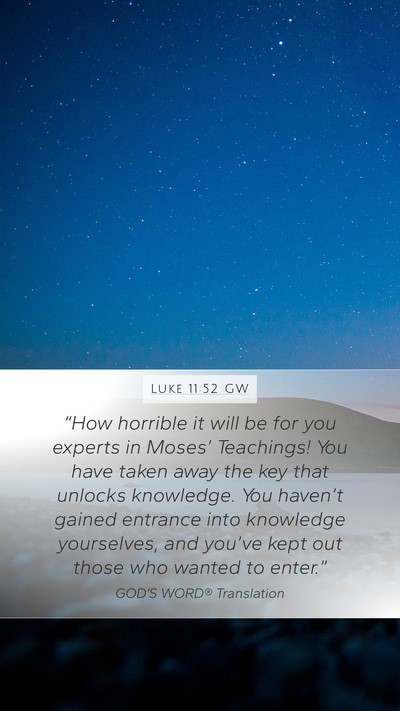 Luke 11:52 GW Bible Verse Image