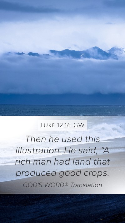Luke 12:16 GW Bible Verse Image