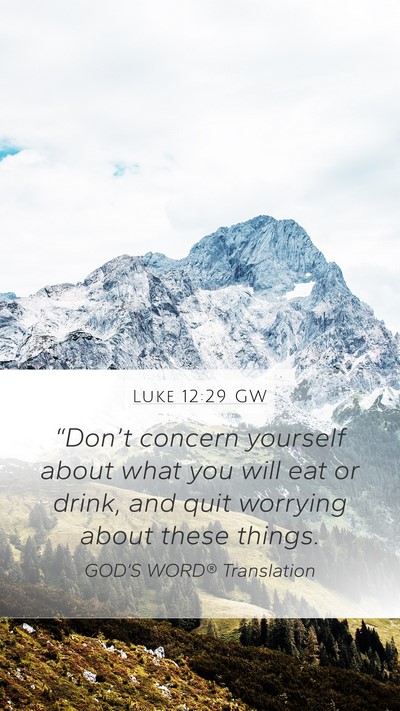 Luke 12:29 GW Bible Verse Image