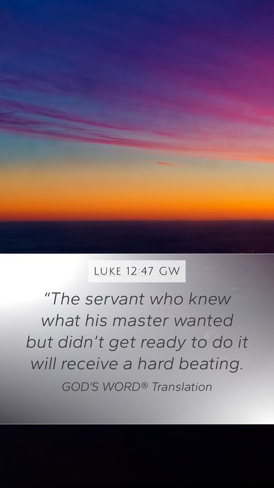 Luke 12:47 GW Bible Verse Image