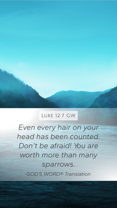 Luke 12:7 GW Bible Verse Image