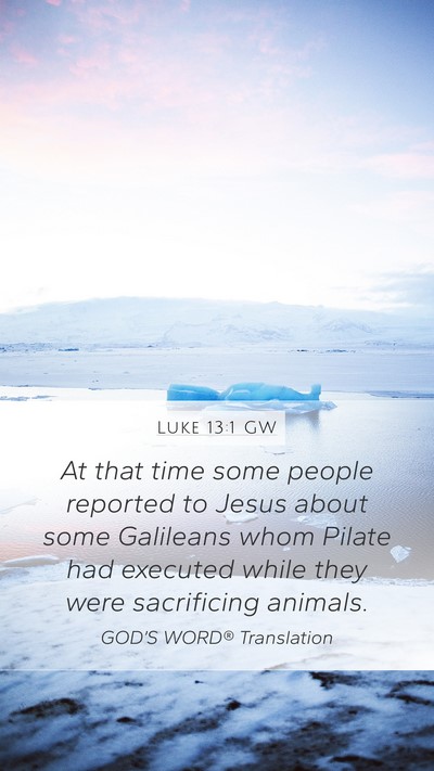 Luke 13:1 GW Bible Verse Image