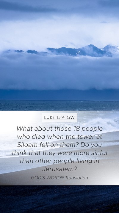 Luke 13:4 GW Bible Verse Image