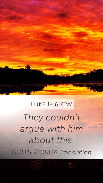 Luke 14:6 GW Bible Verse Image
