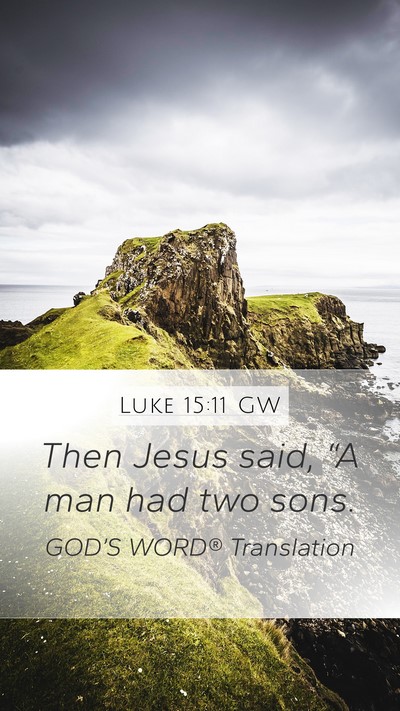 Luke 15:11 GW Bible Verse Image