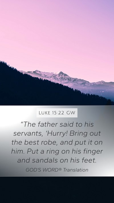 Luke 15:22 GW Bible Verse Image