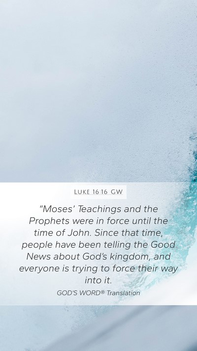 Luke 16:16 GW Bible Verse Image