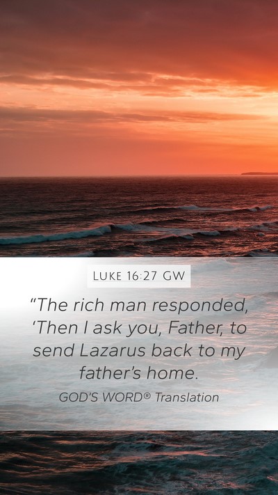 Luke 16:27 GW Bible Verse Image