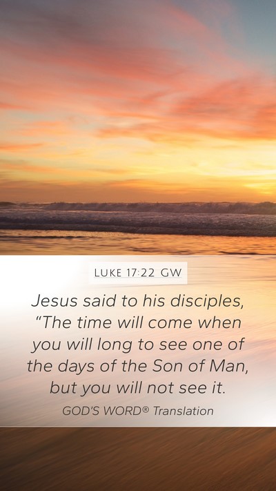Luke 17:22 GW Bible Verse Image