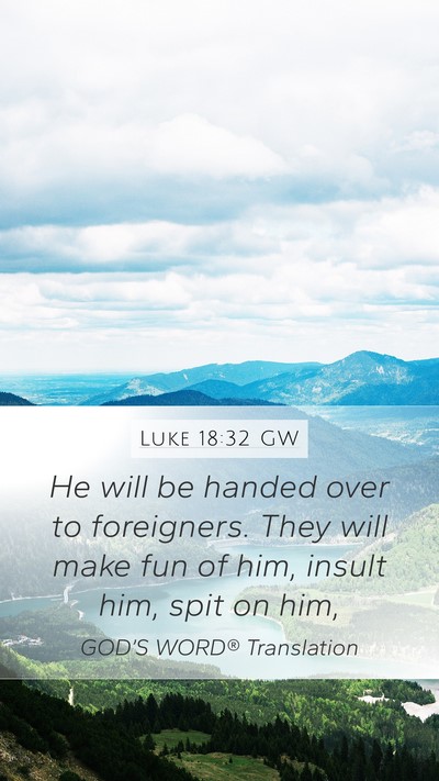 Luke 18:32 GW Bible Verse Image